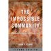 The Impossible Community: Realizing Communitarian Anarchism