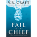 Fail to the Chief: A Novel of Political Satire (Maybe?)