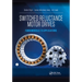 Switched Reluctance Motor Drives: Fundamentals to Applications