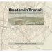 Boston in Transit: Mapping the History of Public Transportation in the Hub