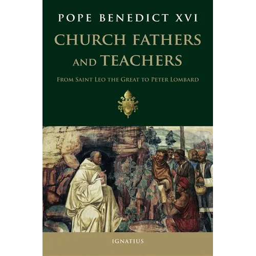 Church Fathers and Teachers: From Leo the Great to Peter Lombard