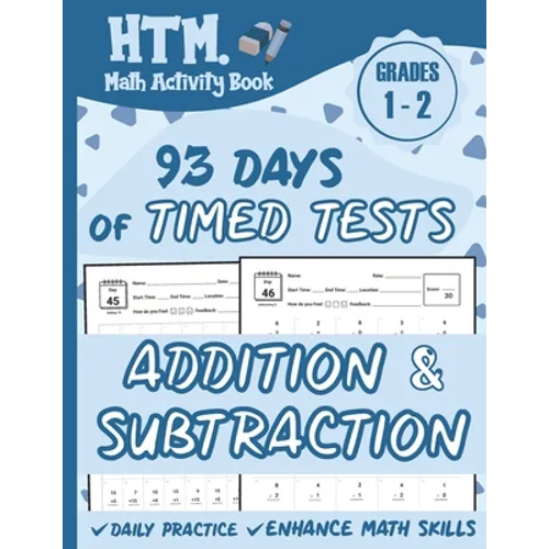 93 Days of Timed Tests - Addition And Subtraction: Grades 1-2, Math Drills, Single Digit, Digits 0-15, Reproducible Practice Problems with Answers