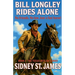 Bill Longley Rides Alone - No Friends. No Law. Just a Fast Horse!