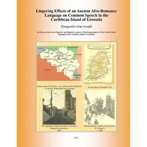 Lingering Effects of an Ancient Afro-Romance Language on Common Speech in the Caribbean Island of Grenada: Socio-linguistic and Linguistic aspects of