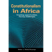 Constitutionalism in Africa. Creating Opportunities, Facing Challenges