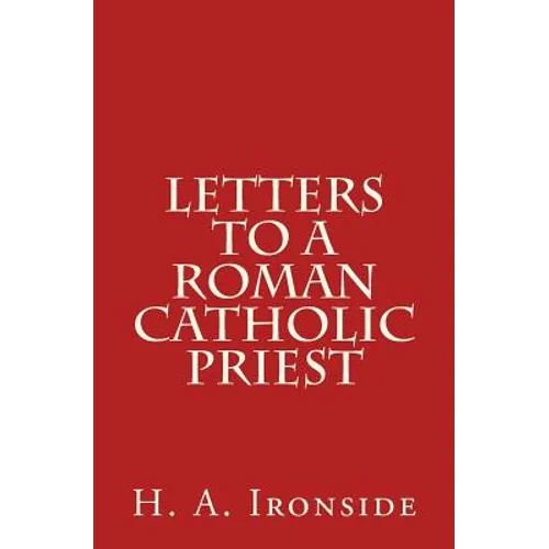 Letters to a Roman Catholic Priest