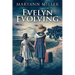 Evelyn Evolving: A Novel Of Real Life