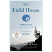 The Field House: A Writer's Life Lost and Found on an Island in Maine