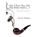 Did I Ever Tell You The Story About....?: The Musings Of A Father...A Legacy For His Children