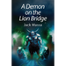 A Demon on the Lion Bridge