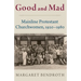 Good and Mad: Mainline Protestant Churchwomen, 1920-1980