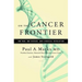 On the Cancer Frontier: One Man, One Disease, and a Medical Revolution
