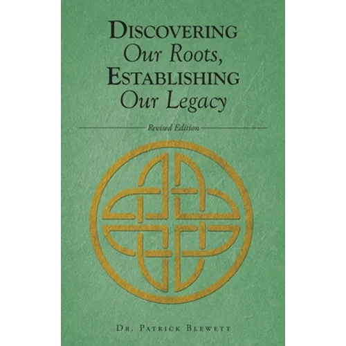 Discovering Our Roots, Establishing Our Legacy