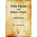 With Christ in the School of Prayer