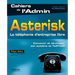 Asterisk: La téléphonie d'entreprise libre