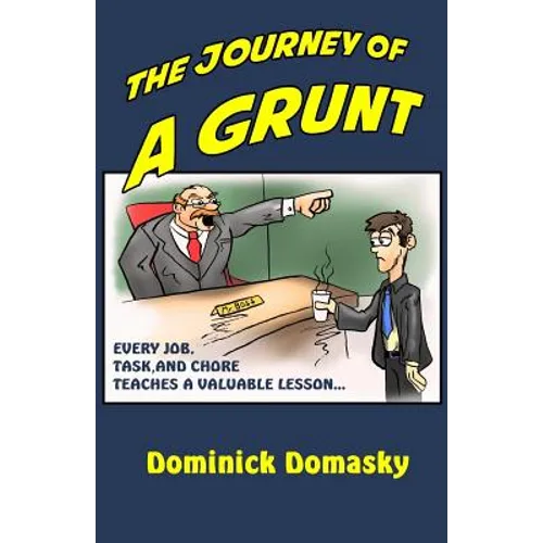 The Journey of a Grunt: Every job, task, and chore has taught us something