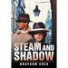 Steam and Shadow
