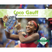 Coco Gauff: Campeona de Tenis Profesional (Coco Gauff: Major Tennis Champion): Campeona de Tenis Profesional