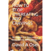 How to Stop Overeating and Cravings: Best Guide For Overcoming Binge Eating And Cravings