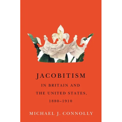 Jacobitism in Britain and the United States, 1880-1910