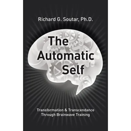 The Automatic Self: Transformation and Transcendence through Brain-Wave Training