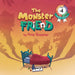 The Monster Friend: Help Children and Parents Overcome their Fears. (Bedtimes Story Fiction Children's Picture Book Book 4): Face your fears and make