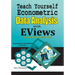Teach Yourself Econometric Data Analysis with EViews: Step by Step Guide From Basic to Advance: Econometrics & Statistics in Practice