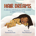 Hair Dreams: A Celebration of the Beauty, Joy, and the Wonderful Possibilities in Every Strand