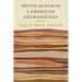 Truth and Power in American Archaeology
