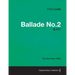 Ballade No.2 S.171 - For Solo Piano (1853)