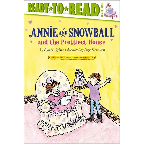 Annie and Snowball and the Prettiest House: Ready-To-Read Level 2