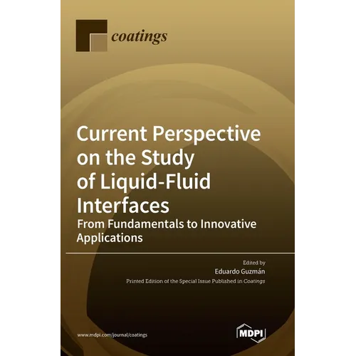 Current Perspective on the Study of Liquid-Fluid Interfaces: From Fundamentals to Innovative Applications