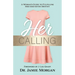 Her Calling: A Woman's Guide to Fulfilling Her God-Given Destiny