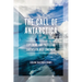 The Call of Antarctica: Exploring and Protecting Earth's Coldest Continent