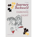 A Long Journey Backward: From Darkness to Light