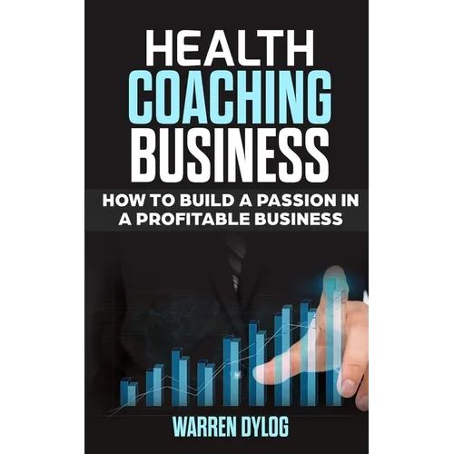 Health Coaching Business: how to built a passion in a profitable business