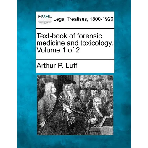Text-Book of Forensic Medicine and Toxicology. Volume 1 of 2