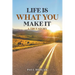 Life is What You Make It