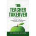 The Teacher Takeover: Reclaiming Our Classrooms, Communities, and Mental Health