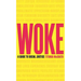 Woke: A Guide to Social Justice