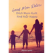 Good Mom Rules: Ditch Mom Guilt and Find Your Happy