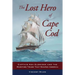 The Lost Hero of Cape Cod: Captain Asa Eldridge and the Maritime Trade That Shaped America