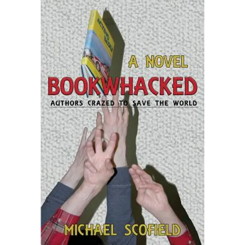 Bookwhacked: Authors Crazed to Save the World
