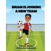Brian is Joining a New Team
