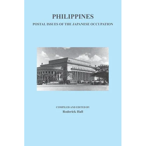 Philippines: Postal Issues of the Japanese Occupation