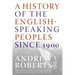 A History of the English-Speaking Peoples Since 1900