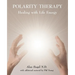 Polarity Therapy - Healing with Life Energy
