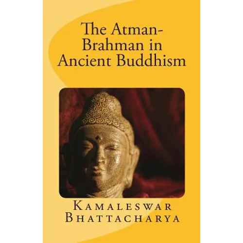 The Atman-Brahman in Ancient Buddhism