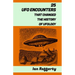 25 UFO Encounters That Changed the History of Ufology: (from Kenneth Arnold and his flying saucers, and the Roswell Incident to the recent US Navy Gat