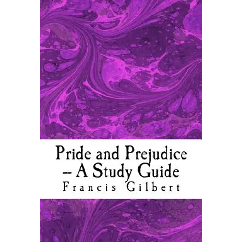Pride and Prejudice -- A Study Guide